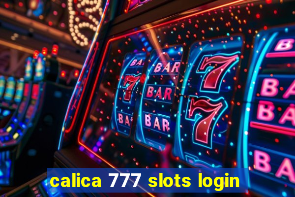 calica 777 slots login